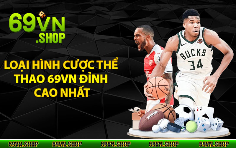 Loại hình cược thể thao 69vn đỉnh cao nhất