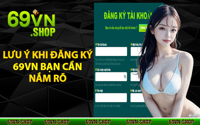 Lưu ý khi đăng ký 69vn bạn cần nắm rõ
